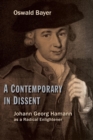 A Contemporary in Dissent : Johann Georg Hamann as a Radical Enlightener - Book