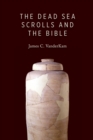 Dead Sea Scrolls and the Bible - Book