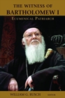 The Witness of Bartholomew I, Ecumenical Patriarch - Book