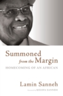 Summoned from the Margin : Homecoming of an African - Book