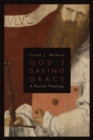 God's Saving Grace : A Pauline Theology - Book