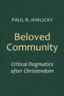 Beloved Community : Critical Dogmatics after Christendom - Book