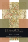 Visual Arts in the Worshiping Church - Book