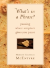 What's in a Phrase? : Pausing Where Scripture Gives You Pause - Book