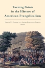 Turning Points in the History of American Evangelicalism - Book