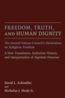 Freedom, Truth, and Human Dignity : The Second Vatican Council's Declaration on Religious Freedom - Book
