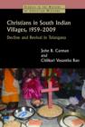 Christians in South Indian Villages, 1959-2009 : Decline and Revival in Telangana - Book