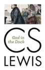 God in the Dock : Essays on Theology and Ethics - Book