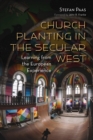 Church Planting in the Secular West : Learning from the European Experience - Book
