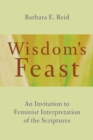 Wisdom's Feast : An Invitation to Feminist Interpretation of the Scriptures - Book