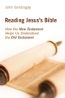 Reading Jesus's Bible : How the New Testament Helps Us Understand the Old Testament - Book