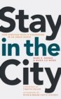 Stay in the City : How Christian Faith Is Flourishing in an Urban World - Book