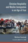 Christian Hospitality and Muslim Immigration in an Age of Fear - Book