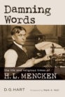 Damning Words : The Life and Religious Times of H. L. Mencken - Book