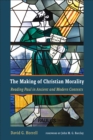 The Making of Christian Morality : Reading Paul in Ancient and Modern Contexts - Book