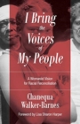 I Bring the Voices of My People : A Womanist Vision for Racial Reconciliation - Book