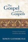 Gospel and the Gospels : Christian Proclamation and Early Jesus Books - Book