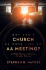 Why Can't Church Be More Like an AA Meeting? : And Other Questions Christians Ask about Recovery - Book