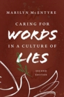 Caring for Words in a Culture of Lies, 2nd Ed - Book