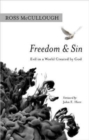 Freedom and Sin : Evil in a World Created by God - Book