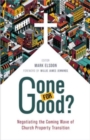Gone for Good? : Negotiating the Coming Wave of Church Property Transition - Book
