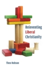 Reinventing Liberal Christianity - Book