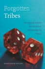 Forgotten Tribes : Unrecognized Indians and the Federal Acknowledgment Process - eBook