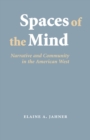Spaces of the Mind : Narrative and Community in the American West - eBook