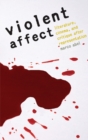 Violent Affect : Literature, Cinema, and Critique after Representation - eBook