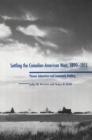 Settling the Canadian-American West, 1890-1915 : Pioneer Adaptation and Community Building - Book