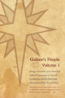 Gideon's People, Volume 1 : Being a Chronicle of an American Indian Community in Colonial Connecticut and the Moravian Missionaries Who Served There - Book