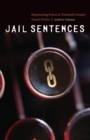 Jail Sentences : Representing Prison in Twentieth-Century French Fiction - Book