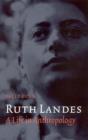 Ruth Landes : A Life in Anthropology - Book