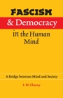 Fascism and Democracy in the Human Mind : A Bridge between Mind and Society - Book