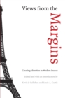 Views from the Margins : Creating Identities in Modern France - Book