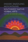 Inside Dazzling Mountains : Southwest Native Verbal Arts - Book