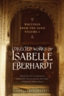 Writings from the Sand, Volume 1 : Collected Works of Isabelle Eberhardt - Book