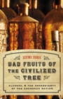 Bad Fruits of the Civilized Tree : Alcohol and the Sovereignty of the Cherokee Nation - eBook