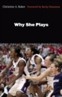 Why She Plays : The World of Women's Basketball - Book