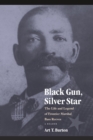 Black Gun, Silver Star : The Life and Legend of Frontier Marshal Bass Reeves - Book