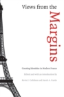 Views from the Margins : Creating Identities in Modern France - eBook