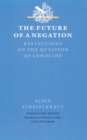The Future of a Negation : Reflections on the Question of Genocide - Book