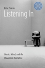 Listening In : Music, Mind, and the Modernist Narrative - Book