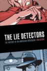 The Lie Detectors : The History of an American Obsession - Book