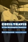 Cecil Travis of the Washington Senators : The War-Torn Career of an All-Star Shortstop - Book