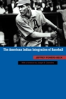 The American Indian Integration of Baseball - Book