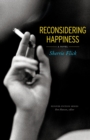 Reconsidering Happiness : A Novel - Book