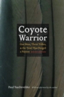 Coyote Warrior : One Man, Three Tribes, and the Trial That Forged a Nation, Second Edition - Book