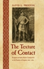 The Texture of Contact : European and Indian Settler Communities on the Frontiers of Iroquoia, 1667-1783 - eBook