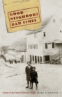 Good Neighbors, Bad Times : Echoes of My Father's German Village - Book